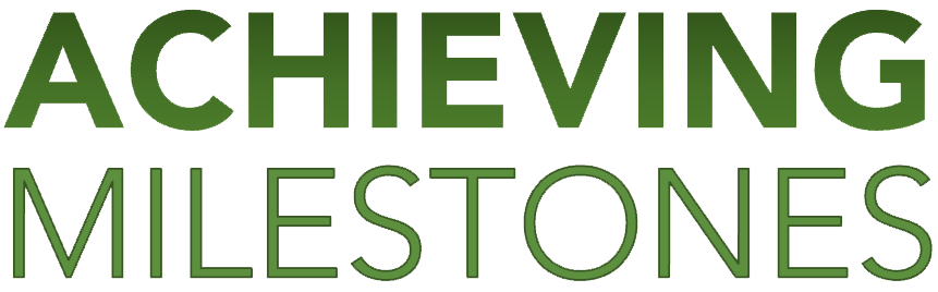 Achieving Milestones